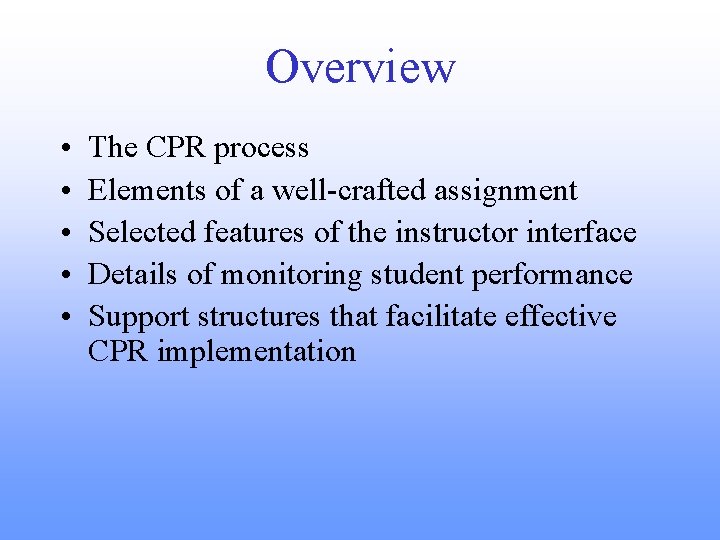 Overview • • • The CPR process Elements of a well-crafted assignment Selected features