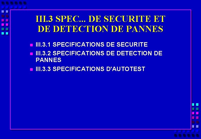 III. 3 SPEC. . . DE SECURITE ET DE DETECTION DE PANNES n n