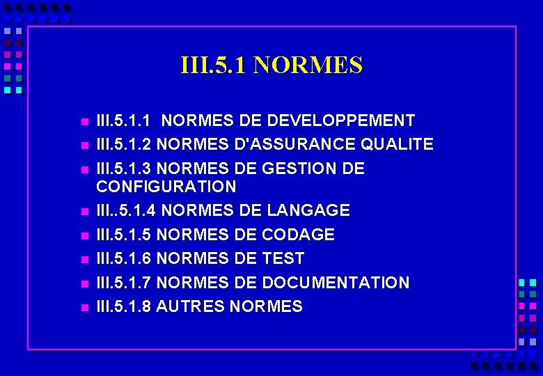 III. 5. 1 NORMES n n n n III. 5. 1. 1 NORMES DE