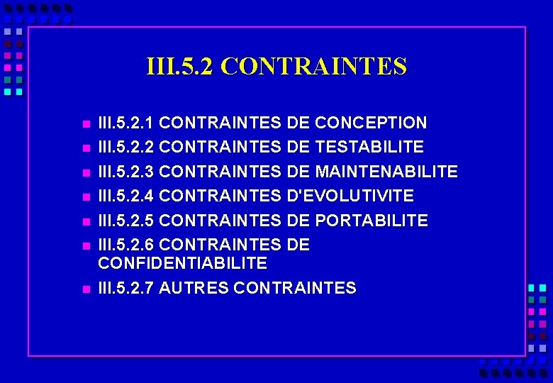 III. 5. 2 CONTRAINTES n n n n III. 5. 2. 1 CONTRAINTES DE