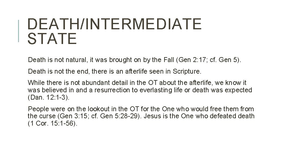 DEATH/INTERMEDIATE STATE Death is not natural, it was brought on by the Fall (Gen