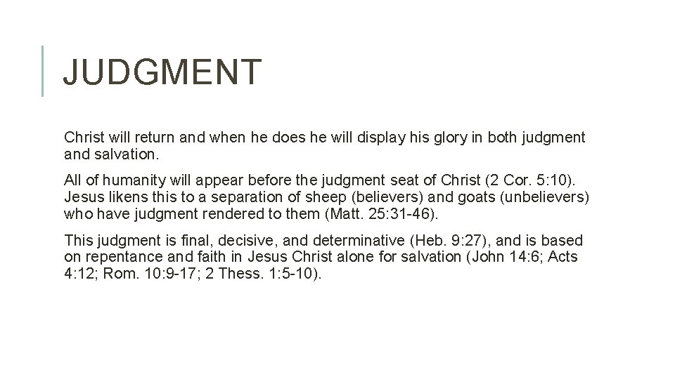 JUDGMENT Christ will return and when he does he will display his glory in