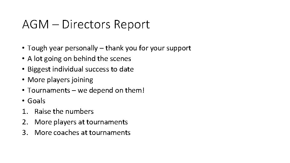 AGM – Directors Report • Tough year personally – thank you for your support