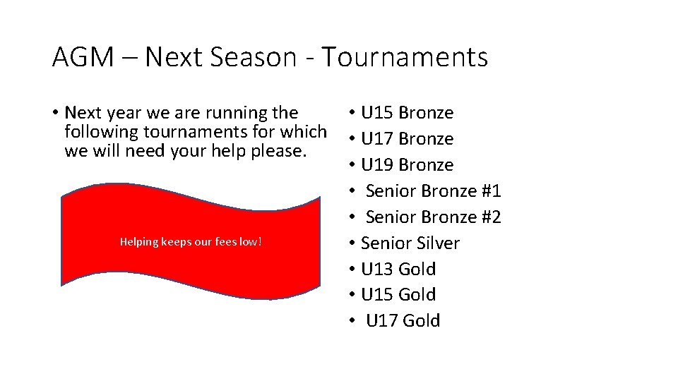 AGM – Next Season - Tournaments • U 15 Bronze • Next year we