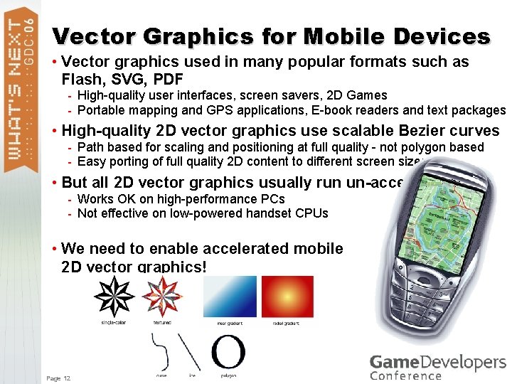 Vector Graphics for Mobile Devices • Vector graphics used in many popular formats such