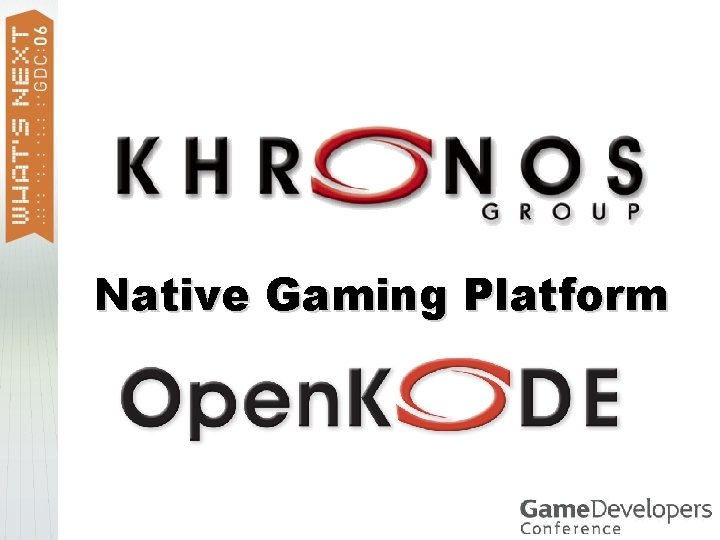 Native Gaming Platform 