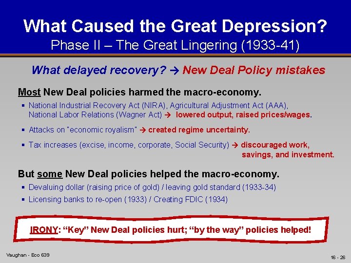 What Caused the Great Depression? Phase II – The Great Lingering (1933 -41) What