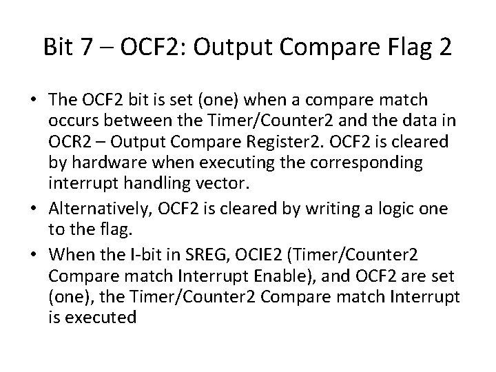 Bit 7 – OCF 2: Output Compare Flag 2 • The OCF 2 bit