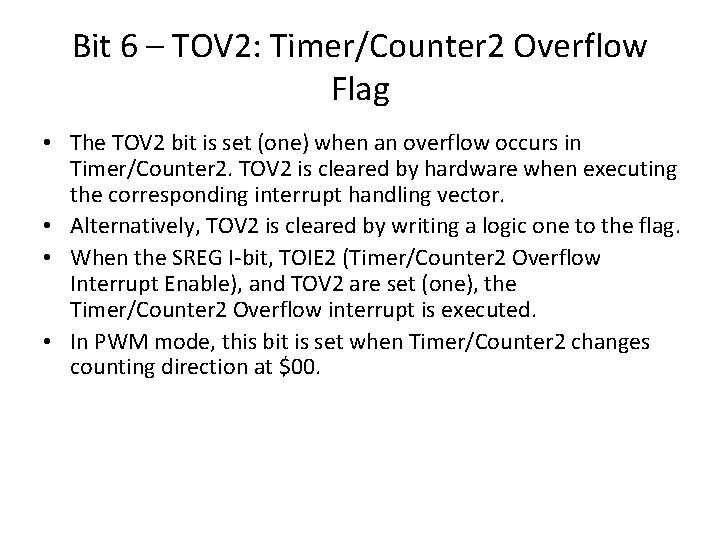 Bit 6 – TOV 2: Timer/Counter 2 Overflow Flag • The TOV 2 bit