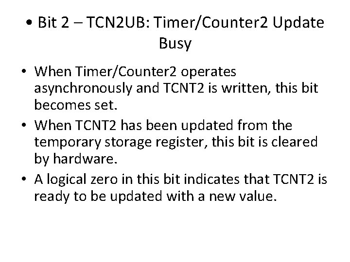  • Bit 2 – TCN 2 UB: Timer/Counter 2 Update Busy • When