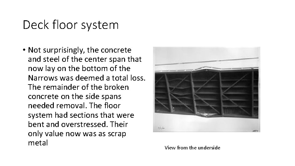 Deck floor system • Not surprisingly, the concrete and steel of the center span