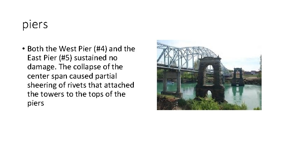 piers • Both the West Pier (#4) and the East Pier (#5) sustained no