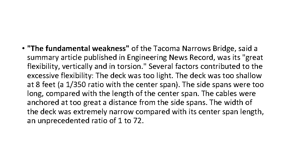  • "The fundamental weakness" of the Tacoma Narrows Bridge, said a summary article