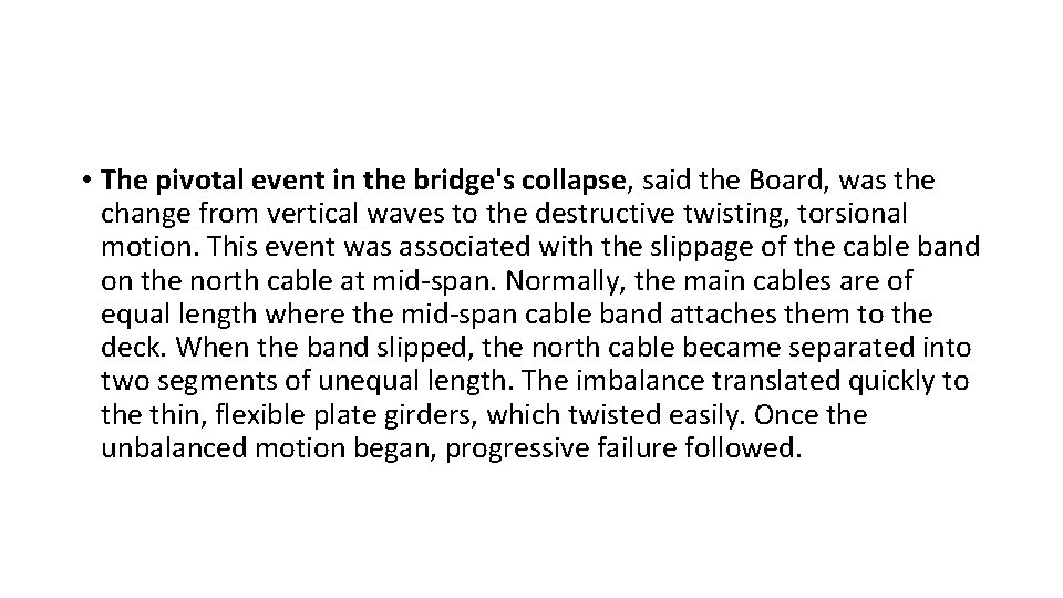  • The pivotal event in the bridge's collapse, said the Board, was the
