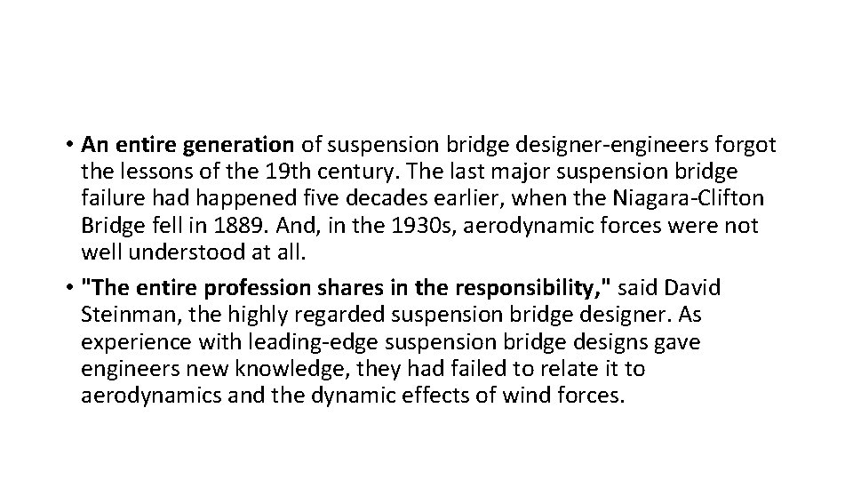  • An entire generation of suspension bridge designer-engineers forgot the lessons of the