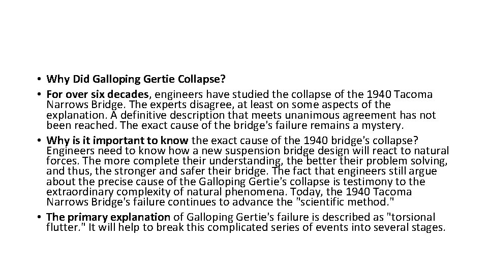  • Why Did Galloping Gertie Collapse? • For over six decades, engineers have