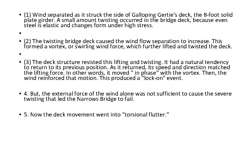  • (1) Wind separated as it struck the side of Galloping Gertie's deck,
