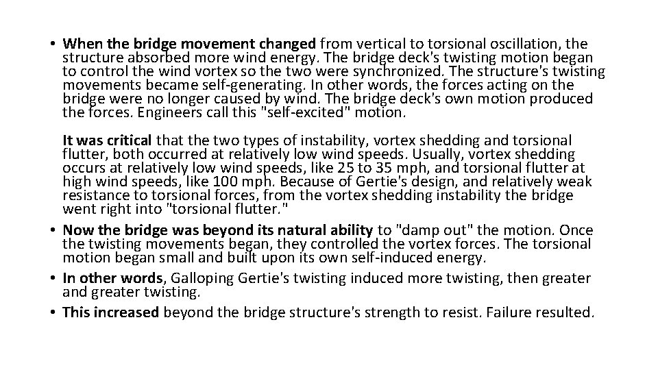  • When the bridge movement changed from vertical to torsional oscillation, the structure