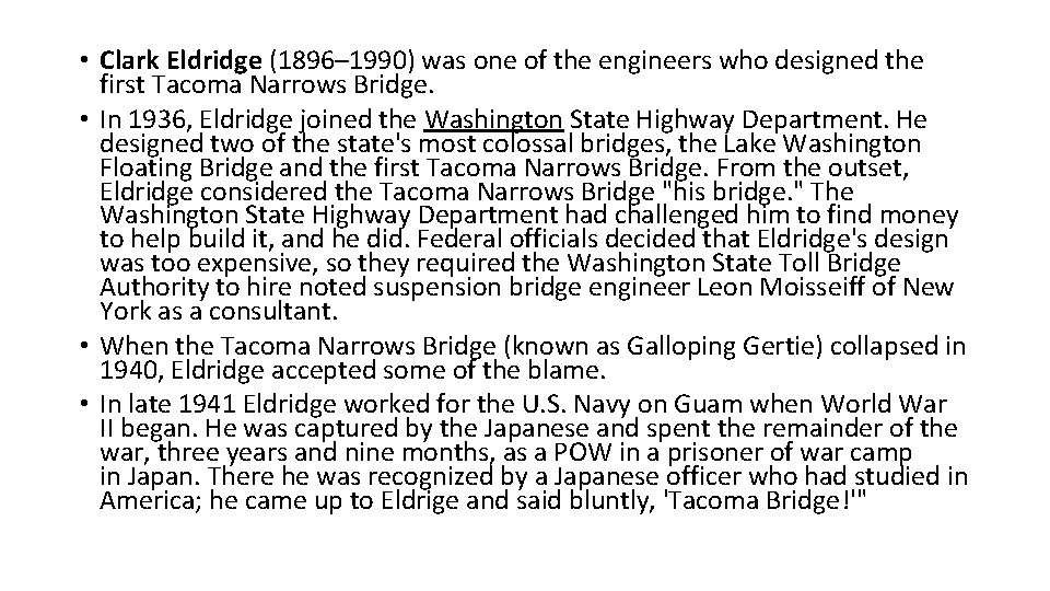  • Clark Eldridge (1896– 1990) was one of the engineers who designed the