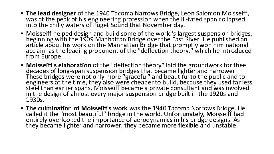  • The lead designer of the 1940 Tacoma Narrows Bridge, Leon Salomon Moisseiff,