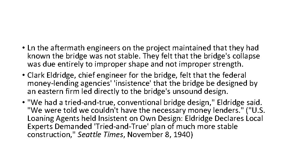  • Ln the aftermath engineers on the project maintained that they had known