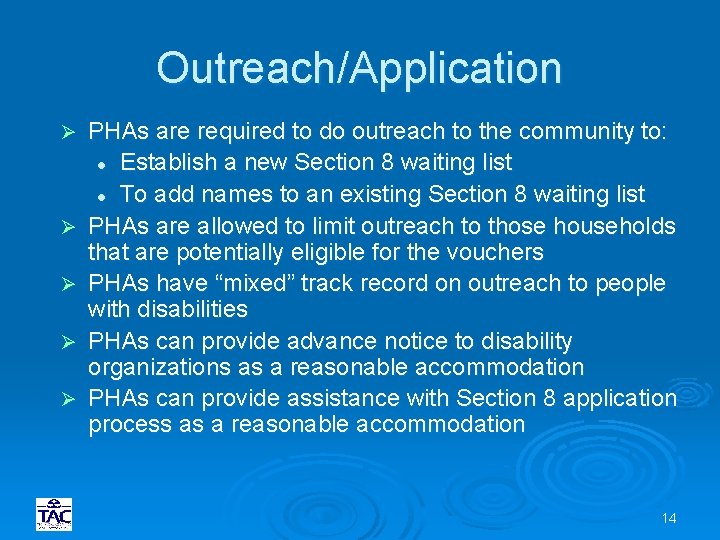 Outreach/Application Ø Ø Ø PHAs are required to do outreach to the community to: