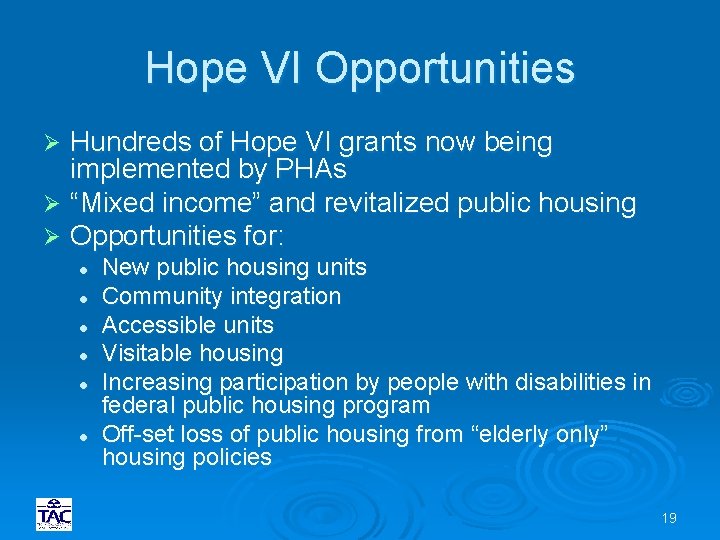 Hope VI Opportunities Hundreds of Hope VI grants now being implemented by PHAs Ø