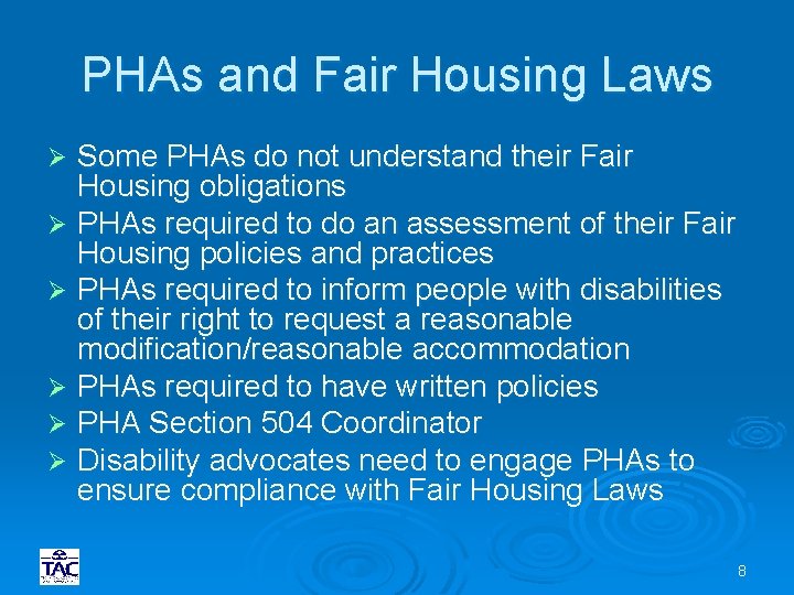 PHAs and Fair Housing Laws Some PHAs do not understand their Fair Housing obligations