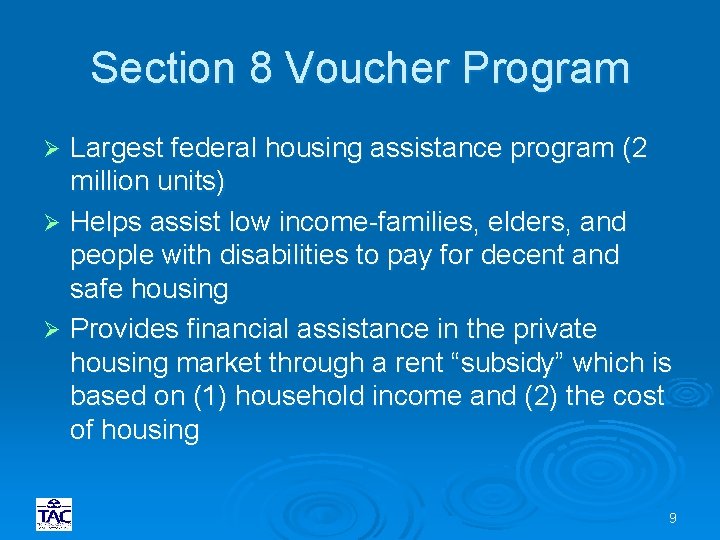 Section 8 Voucher Program Largest federal housing assistance program (2 million units) Ø Helps