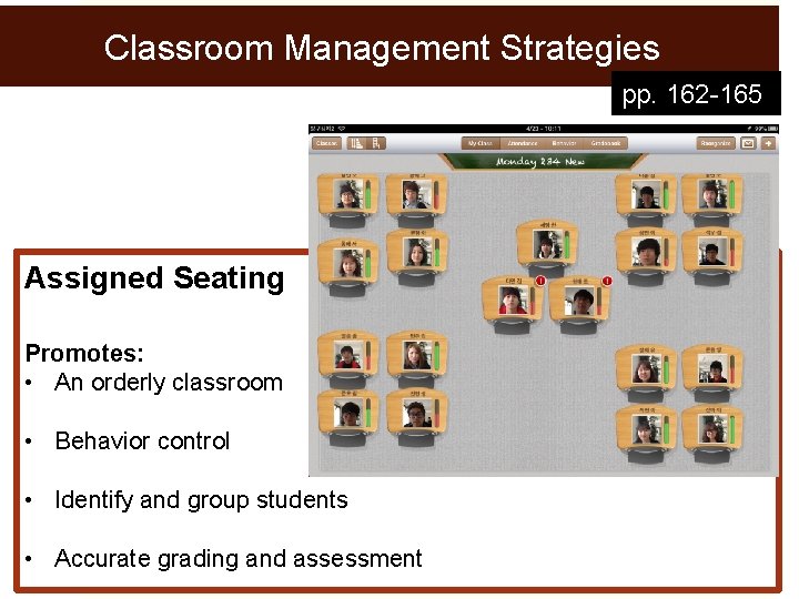 Classroom Management Strategies pp. 162 -165 Assigned Seating Promotes: • An orderly classroom •