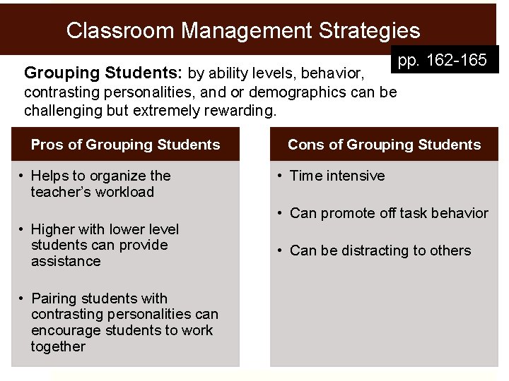 Classroom Management Strategies Grouping Students: by ability levels, behavior, pp. 162 -165 contrasting personalities,