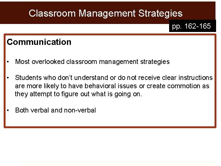 Classroom Management Strategies pp. 162 -165 Communication • Most overlooked classroom management strategies •