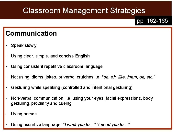 Classroom Management Strategies pp. 162 -165 Communication • Speak slowly • Using clear, simple,