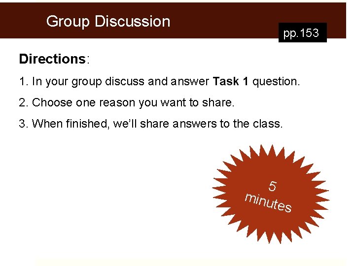 Group Discussion pp. 153 Directions: 1. In your group discuss and answer Task 1