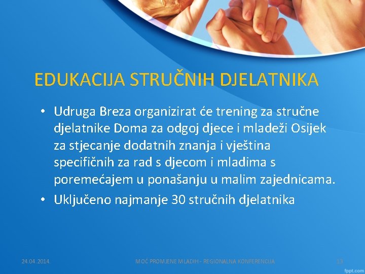 EDUKACIJA STRUČNIH DJELATNIKA • Udruga Breza organizirat će trening za stručne djelatnike Doma za