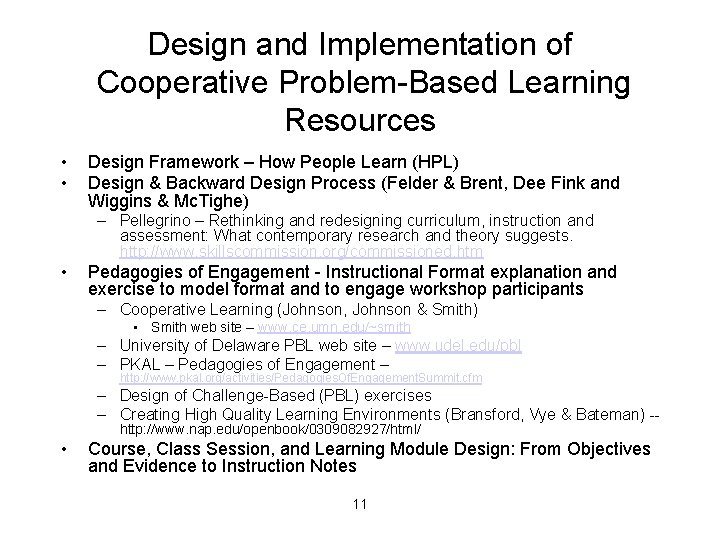 Design and Implementation of Cooperative Problem-Based Learning Resources • • Design Framework – How