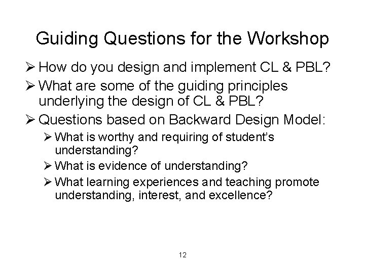 Guiding Questions for the Workshop Ø How do you design and implement CL &