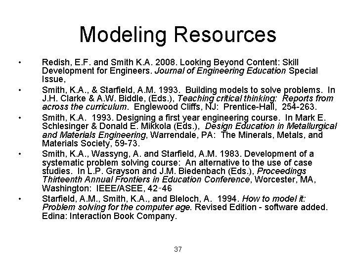 Modeling Resources • • • Redish, E. F. and Smith K. A. 2008. Looking