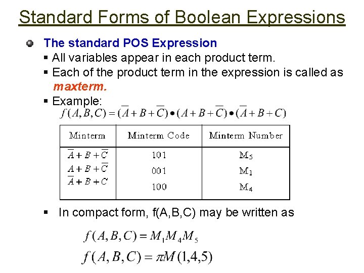 Standard Forms of Boolean Expressions The standard POS Expression § All variables appear in