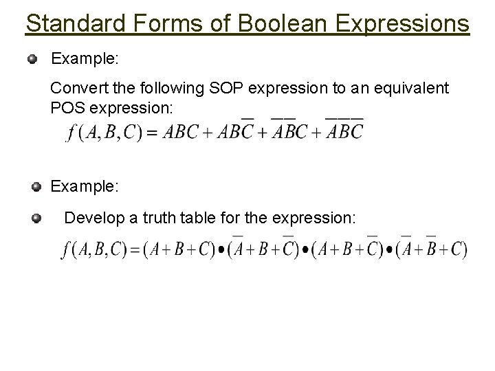 Standard Forms of Boolean Expressions Example: Convert the following SOP expression to an equivalent