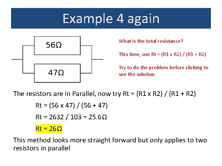 Example 4 again What is the total resistance? This time, use Rt = (R