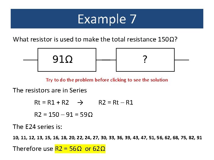 Example 7 What resistor is used to make the total resistance 150 Ω? Try