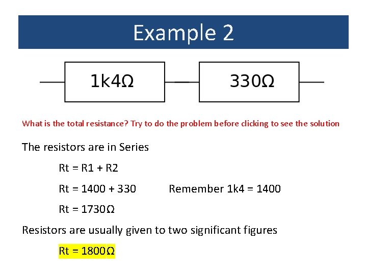 Example 2 What is the total resistance? Try to do the problem before clicking