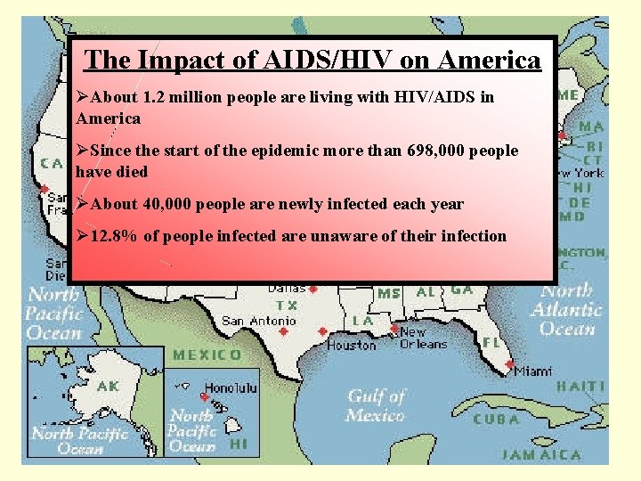 The Impact of AIDS/HIV on America ØAbout 1. 2 million people are living with