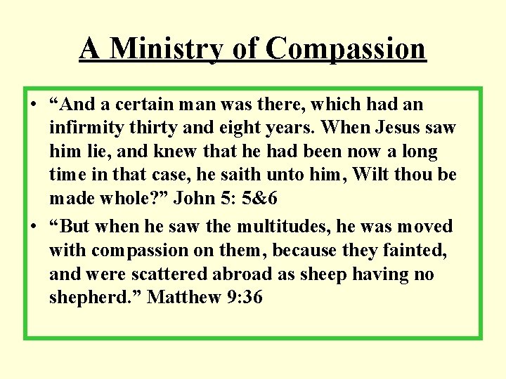 A Ministry of Compassion • “And a certain man was there, which had an