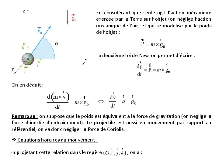 En considérant que seule agit l’action mécanique exercée par la Terre sur l’objet (on