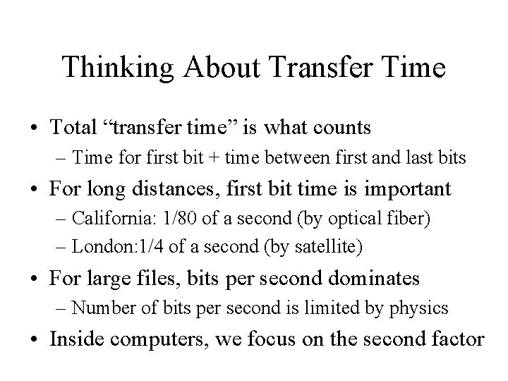 Thinking About Transfer Time • Total “transfer time” is what counts – Time for