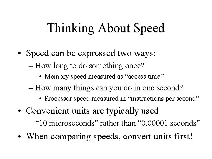 Thinking About Speed • Speed can be expressed two ways: – How long to