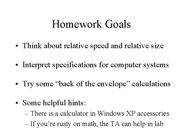 Homework Goals • Think about relative speed and relative size • Interpret specifications for