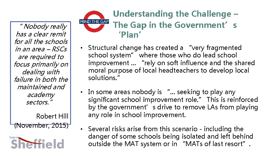 “ Nobody really has a clear remit for all the schools in an area